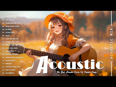 Acoustic Covers of Pop Songs - Chill Acoustic Love Songs Playlist - Acoustic Covers of Popular Songs