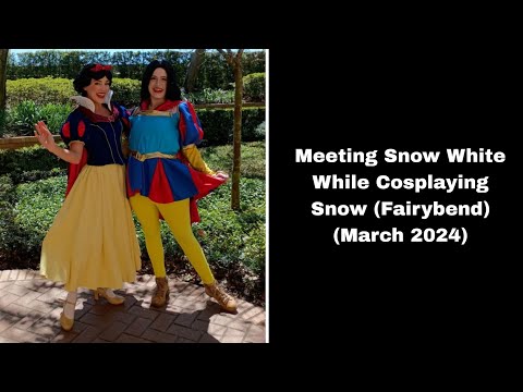 Meeting Snow White While Cosplaying Snow (Fairybend)(March 2024)