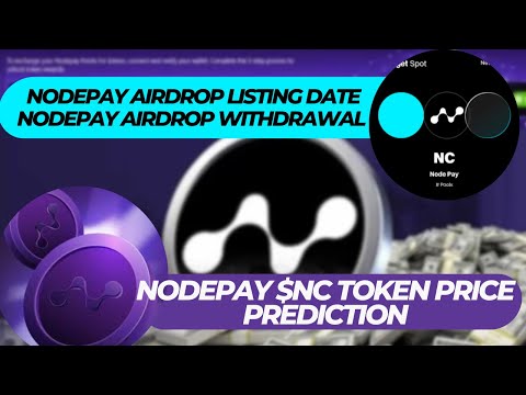 Nodepay Airdrop listing date | Nodepay Airdrop withdrawal | nodepay $nc token price prediction