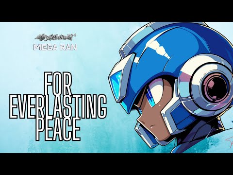 MEGA MAN RAP | "For Everlasting Peace" by Mega Ran & Storyville