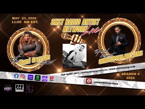 SKST Radio Artist Network- The Kami Grayson Show with Christopher Williams