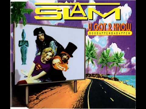 Slam   U Got 2 Know Dance Mix