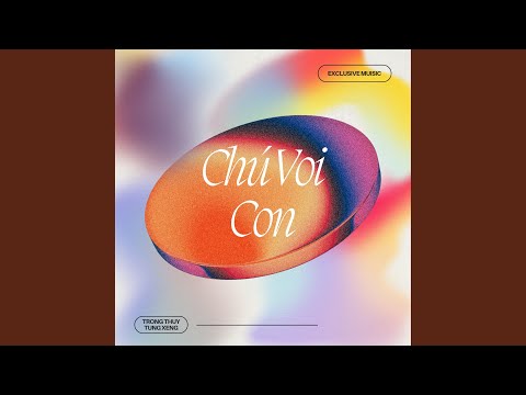 Chú Voi Con (Trọng Thuỵ ft Tùng Xèng) (Full Instrumental)