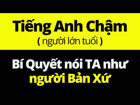 100 Từ Tiếng Anh Cơ Bản Giúp Bạn Nói Tự Nhiên Như Người Bản Xứ