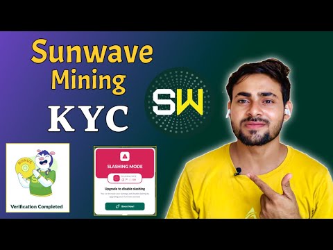 Sunwave Token Mining Kyc Full Video || Sunwave Mining X & Face Verification || Sunwave Slashing Mode