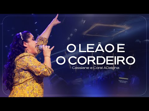 O Leão e o Cordeiro (Ao Vivo) - Especial de Natal // Cassiane & Coral ADalpha