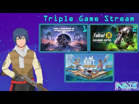 【Triple Game Stream】Helldivers 2, Fallout 76, Raft