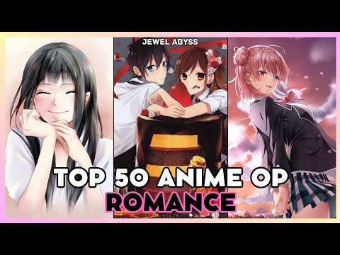 Top 50 Romance Anime Openings