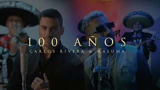 Carlos Rivera & Maluma - 100 Años (Video Oficial)