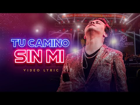 CARLOS MIGUEL - Tu Camino Sin Mi (Video Lyric)