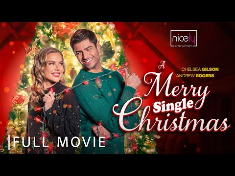 A Merry Single Christmas | Full Romance Movie - Chelsea Gilson, Andrew Rogers