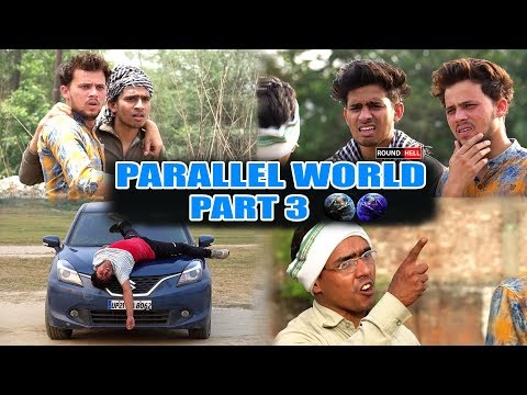 PARALLEL WORLD PART 3 | Round2hell | R2h