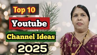 Top Ten Youtube New Channel Ideas 2025  || Kounsa youtube channel 2025 me chalega