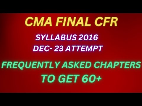 CMA FINAL CFR REVISION STRATEGY DEC 2023 SYLLABUS  2016