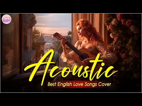 Beautiful Cover Acoustic Love Songs Cover Playlist 2024 ❤️ Soft Acoustic Cover Of Popular Love Songs