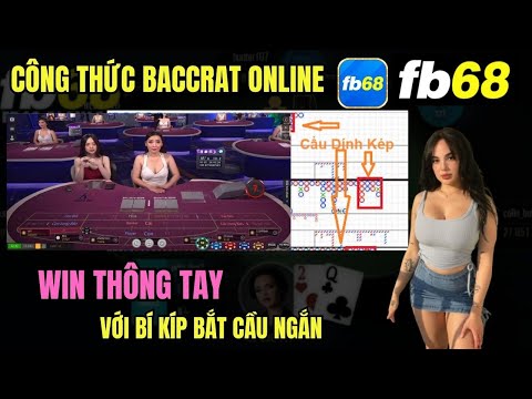 CÔNG THỨC BACCARAT LUÔN THẮNG, BÍ KÍP BẮT CẦU NGẮN, MẸO CHƠI BACCARAT HIỆU QUẢ