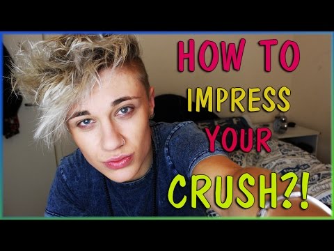 ♡How To Impress Your Crush!? ♡