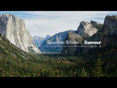 Spencer Brown | Enamour - Mix (Pt.1)