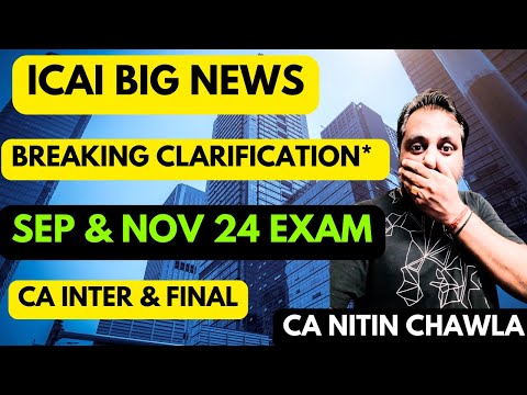 |ICAI Big Breaking & Big News For CA Inter & Final Students| ICAI Sep 24 & Nov 24 Exam|