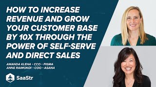 Grow Your Customer Base 10x Through the Power of Self-Serve & Direct Sales w/ Asana COO & Figma CCO