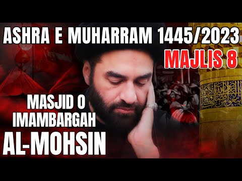 Majlis 8 | Imambargah Al-Mohsin, Karachi | Maulana Syed Ali Raza Rizvi | 8th Muharram 1445/2023