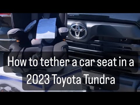 How to top tether a car seat in a 2023 Toyota Tundra