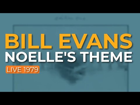 Bill Evans - Noelle's Theme (Live 1979) (Official Audio)