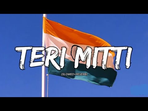 Teri Mitti !! Lyrics !! Slowed Reverb Song Lofi Hindi Song Mind Relaxing 😌 Love Mashup lofi Song