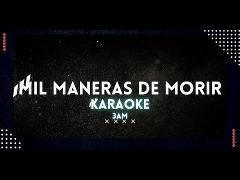 3AM - Mil Maneras de Morir Karaoke