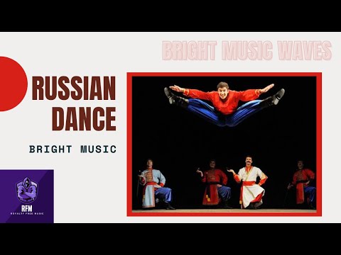 Bright Bouncy No Copyright Background Music | Russian Dance