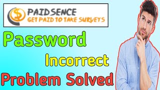 password incorrect problem in paidsence | paidsence.com | server problem