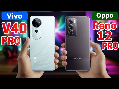 Vivo V40 Pro Vs Oppo Reno 12 Pro | Specs Comparison ✨ Which One's Better?