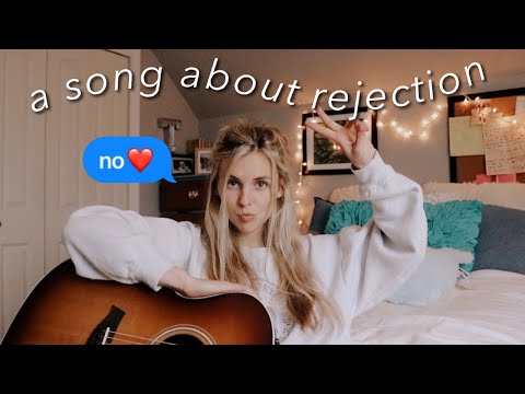 i wrote a song about rejection 🥲