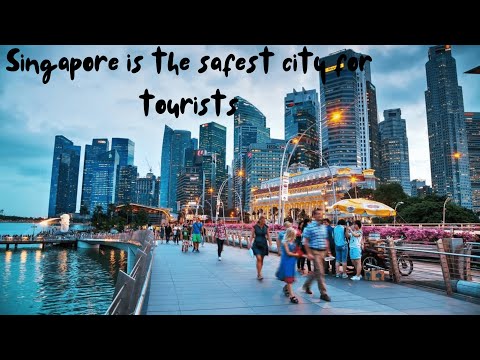 Singapore is the safest city for tourists