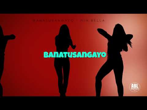 Kin Bella - Banatusangayo (Official Lyrics Video)