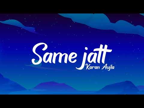 Same jatt (lyrics) - Karan Aujla |  Jay Dee | LyricsStore 04 | new Punjabi song 2021