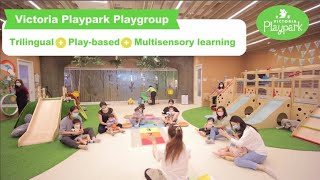 Victoria Playpark Playgroup Programmes : Trilingual + Play-based + Multisensory learning (Updated)