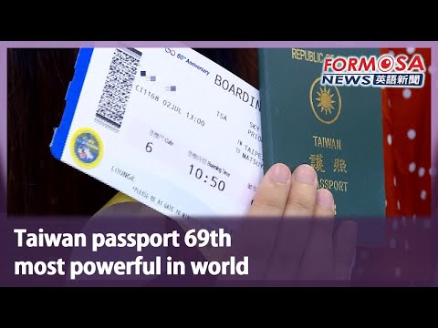 Taiwan passport 69th most powerful in world｜Taiwan News