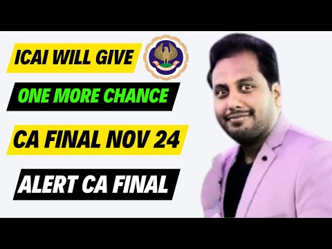 |ICAI Will Give One More Chance For CA Final Nov 24| Alert CA Final Nov 24 Students|