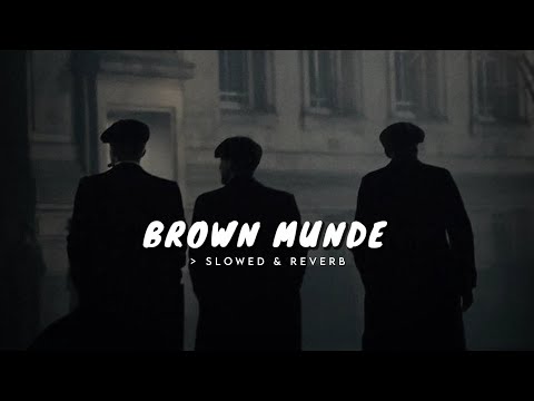 Brown Munde ( Slowed & Reverb ) - Ap Dhillon, Gurinder Gill, Shinda Khalon