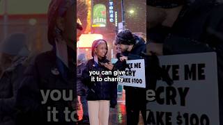 She asked me to give the money to charity instead! | Make Me Cry Take $100