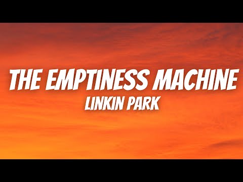 Linkin Park - The Emptiness Machine (Lyrics)