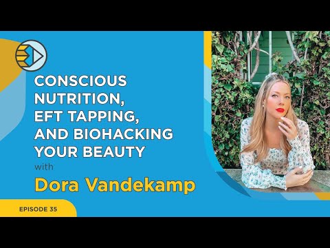 Dora Vandekamp on Conscious Nutrition and Biohacking Your Beauty | The Homework Help Show EP 35