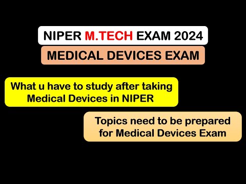 TOPICS IN MEDICAL DEVICES NEED TO BE PREPARED FOR NIPER EXAM I NIPER JEE 2024 I MEDICAL DEVICES EXAM