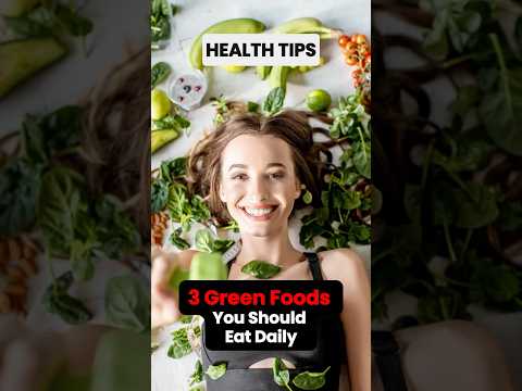 🥗 3 Green Foods You Should Eat Every Day! #GreenFoods #HealthyEating #NutritionTips #short #shorts