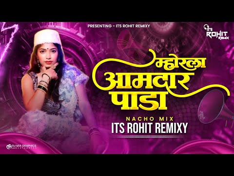 Mhorala Aamdar Pada | म्होरला आमदार पाडा | Dj Song | Nacho Mix | Its Rohit Remixy