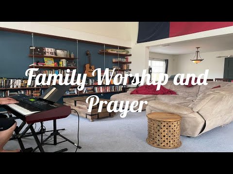 Family Worship and Prayer