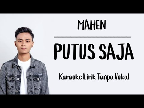 Mahen - Putus Saja (Karaoke Lirik Tanpa Vokal)