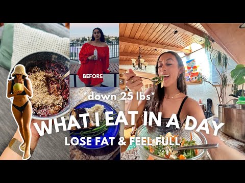 WHAT I EAT IN A DAY to *easily* lose 25+ lbs and stay FULL | weight loss tips