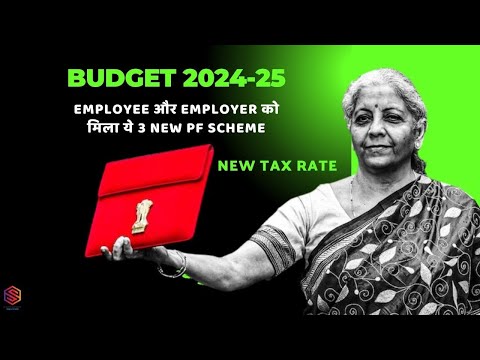 Budget 2024-25 | Employment Skill Scheme | New 3 EPF Schemes | New Tax Rate